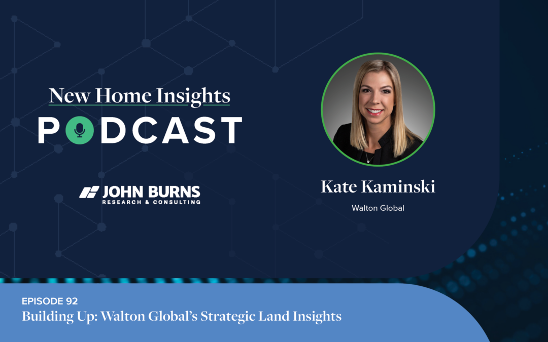 Walton COO Kate Kaminski Featured on the John Burns Research and Consulting New Home Insights Podcast